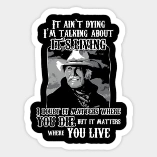 Lonesome dove: Where you live Sticker